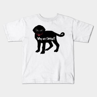 Why so Sirius? Kids T-Shirt